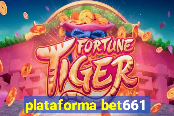 plataforma bet661